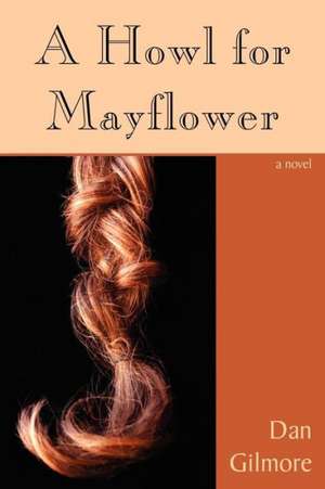 A Howl for Mayflower de Dan Gilmore