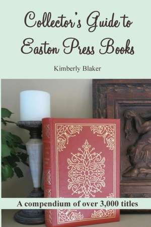 Collector's Guide to Easton Press Books de Kimberly Blaker