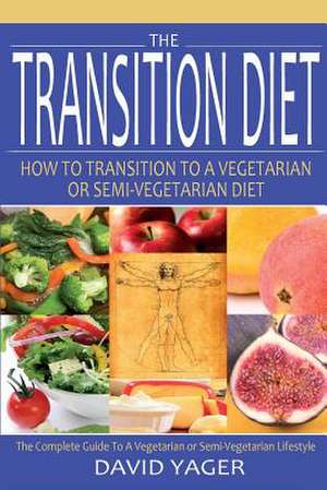 The Transition Diet de David Yager