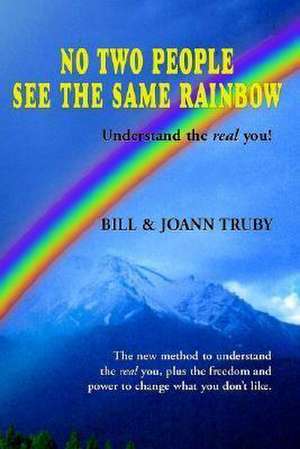 No Two People See the Same Rainbow de Bill Truby