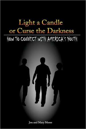 Light a Candle or Curse the Darkness de Sr. Jon Frederick Morse