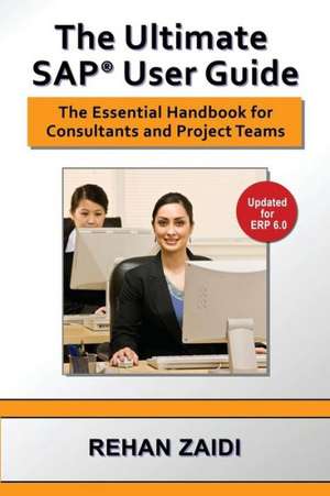 The Ultimate SAP® User Guide de Rehan Zaidi
