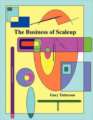 The Business of Scaleup de Gary Benjamin Tatterson