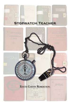 Stopwatch Teacher de Edith Robertson