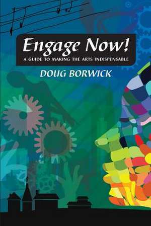 Engage Now! de Doug Borwick