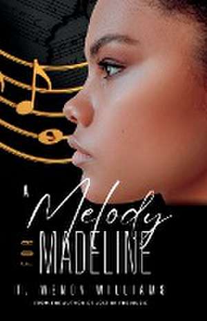 A Melody for Madeline de T. Wendy Williams