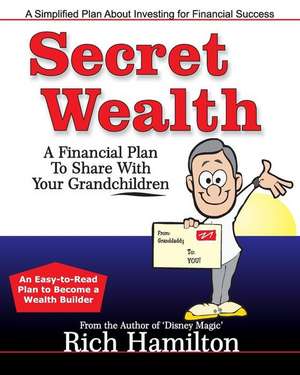 Secret Wealth de Rich Hamilton