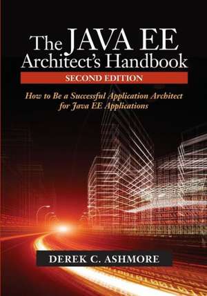 The Java Ee Architect's Handbook de Derek C. Ashmore