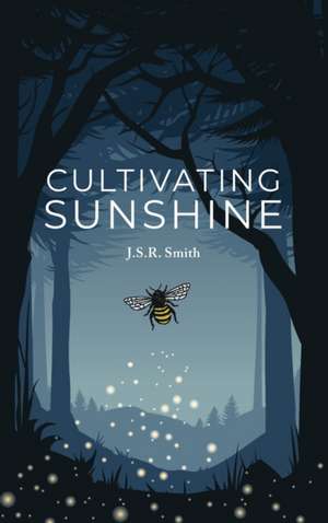 Cultivating Sunshine de J. S. R. Smith