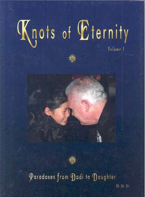 Knots of Eternity de Dadi Darshan Dharma