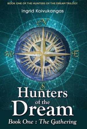 Hunters of the Dream, Book One de Ingrid Koivukangas