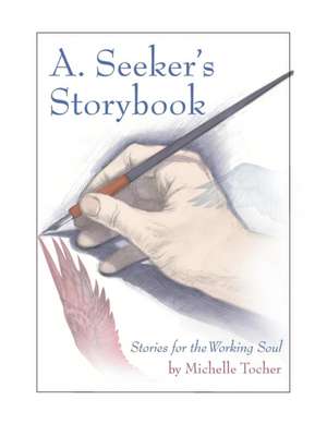 A. Seeker's Storybook de Michelle Tocher