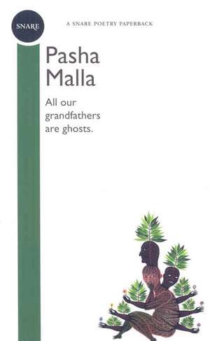 All Our Grandfathers Are Ghosts de Pasha Malla