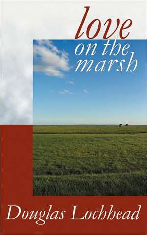 Love on the Marsh de Douglas Lochhead