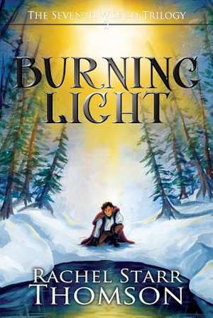 Burning Light de Rachel Starr Thomson