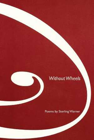 Without Wheels de Sterling Warner