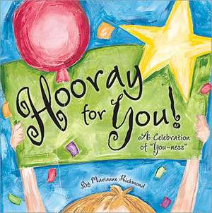 Hooray for You!: A Celebration of "You-Ness" de Marianne R. Richmond