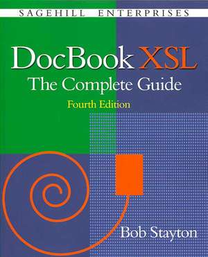 DocBook Xsl: The Complete Guide (4th Edition) de Bob Stayton