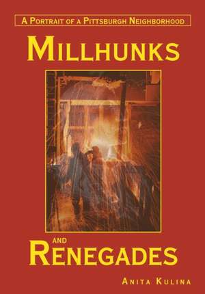 Millhunks and Renegades de Anita Kulina