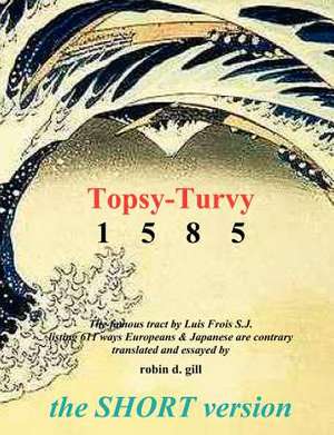 Topsy-Turvy 1585 - The Short Version de Robin D. Gill