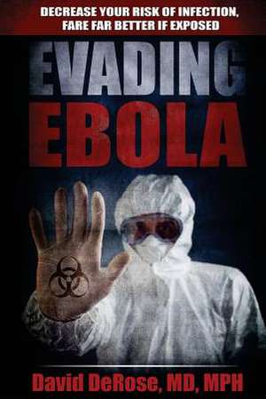 Evading Ebola de David DeRose MD