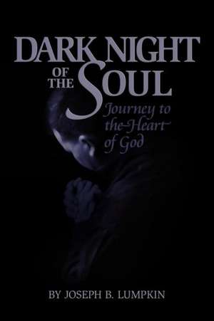 Dark Night of the Soul de Joseph B. Lumpkin