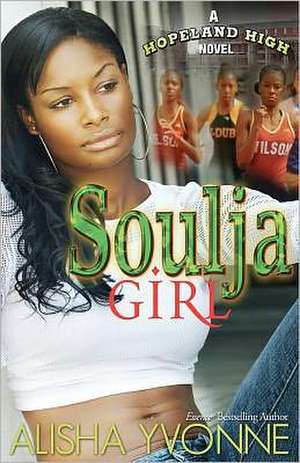 Soulja Girl: Bound and Determined de Alisha Yvonne