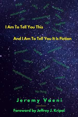 I Am To Tell You This And I Am To Tell You It Is Fiction de Tyler Kokjohn