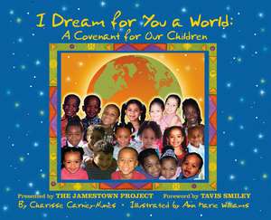 I Dream for You a World: A Covenant for Our Children de Charisse Carney-Nunes