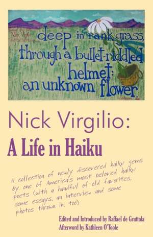 Nick Virgilio: A Life in Haiku de Nicholas A. Virgilio