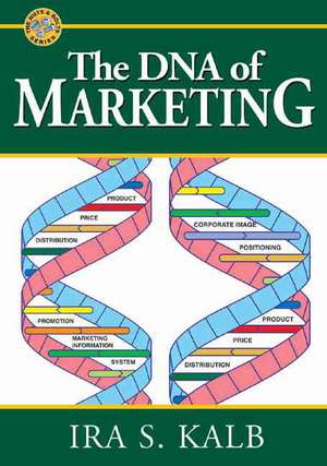 The DNA of Marketing de Ira S Kalb