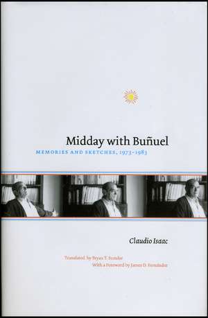 Midday with Buñuel: Memories and Sketches, 1973-1983 de Claudio Isaac