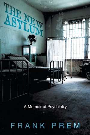 The New Asylum de Frank Prem