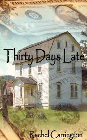 Thirty Days Late de Dawn Rachel Carrington