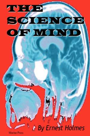 The Science of Mind de Ernest Holmes