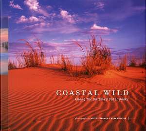 Coastal Wild: Among the Untamed Outer Banks de Steve Alterman