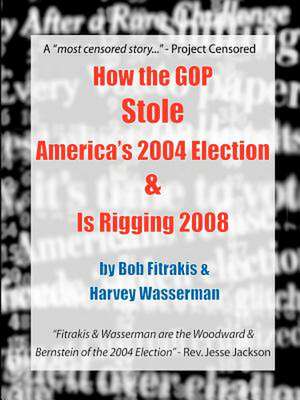 How the GOP Stole America's 2004 Election & Is Rigging 2008 de Bob Fitrakis