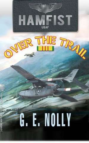 Hamfist Over the Trail: The Air Combat Adventures of Hamilton Hamfist Hancock de G. E. Nolly