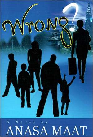 Wrong? de Anasa Maat