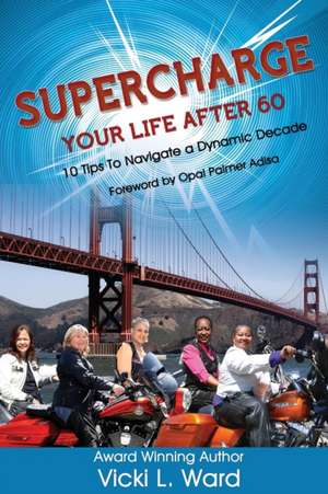 Supercharge Your Life After 60! de Vicki Ward