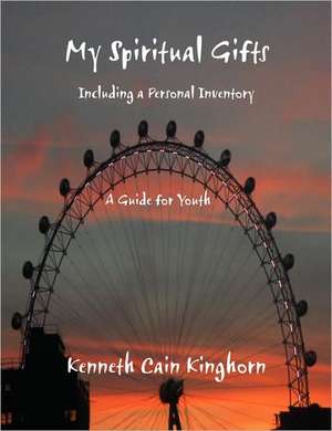 My Spiritual Gifts de Kenneth Cain Kinghorn