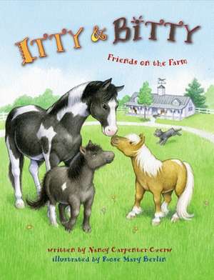 Itty and Bitty: Friends on the Farm de Nancy Carpenter Czerw