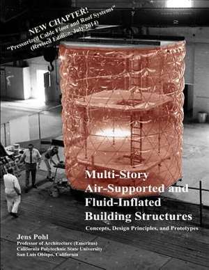 Multi-Story Air-Supported and Fluid-Inflated Building Structures-Revised Edition de Jens G. Pohl