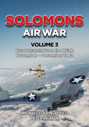 Solomons Air War Volume 3 de Michael Claringbould