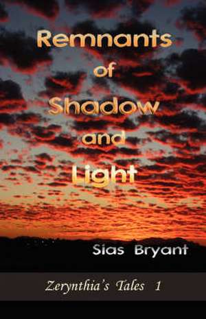 Remnants of Shadow and Light de Sias Bryant