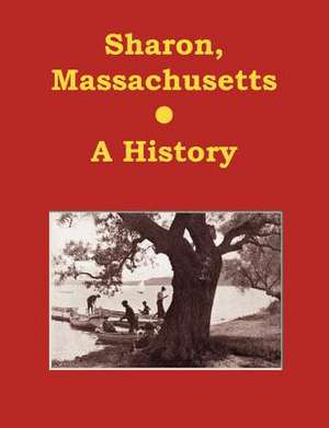 Sharon, Massachusetts - A History de Sarbc