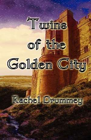 Twins of the Golden City de Rachel Drummey