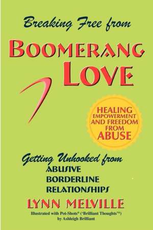 Breaking Free from Boomerang Love de Lynn Melville