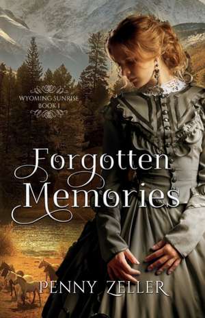 Forgotten Memories de Penny Zeller