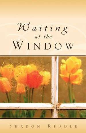 Waiting at the Window de Sharon Kay Riddle